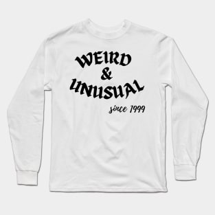 Weird and Unusual since 1999 - Black Long Sleeve T-Shirt